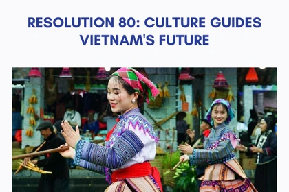 RESOLUTION 80: CULTURE GUIDES VIETNAM'S FUTURE